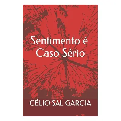 "Sentimento Caso Srio" - "" ("Oliveira Garcia Celio")(Paperback)