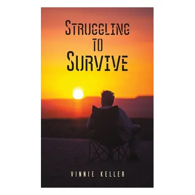 "Struggling to Survive" - "" ("Keller Vinnie")(Paperback)