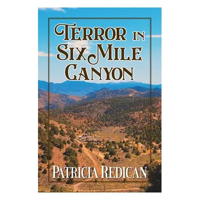 "Terror in Six Mile Canyon" - "" ("Redican Patricia")(Paperback)