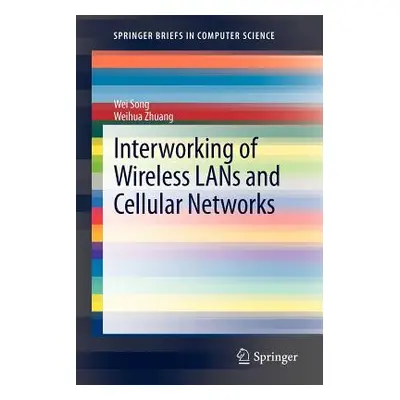 "Interworking of Wireless LANs and Cellular Networks" - "" ("Song Wei")(Paperback)