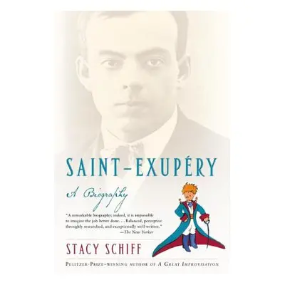 "Saint-Exupery: A Biography" - "" ("Schiff Stacy")(Paperback)