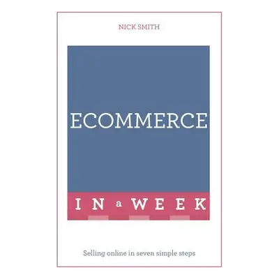 "Ecommerce in a Week" - "" ("Smith Nick")(Paperback)