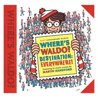 "Where's Waldo? Destination: Everywhere!: 12 Classic Scenes as You've Never Seen Them Before!" -