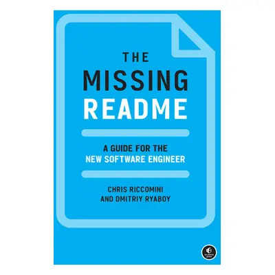 "The Missing Readme: A Guide for the New Software Engineer" - "" ("Riccomini Chris")(Paperback)