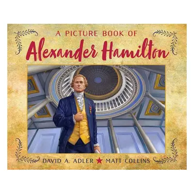 "A Picture Book of Alexander Hamilton" - "" ("Adler David A.")(Pevná vazba)