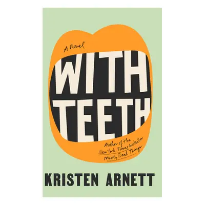 "With Teeth" - "" ("Arnett Kristen")(Pevná vazba)