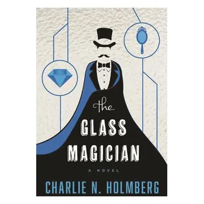 "The Glass Magician" - "" ("Holmberg Charlie N.")(Paperback)