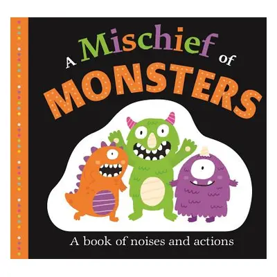 "Picture Fit Board Books: A Mischief of Monsters: A Book of Noises and Actions" - "" ("Priddy Ro