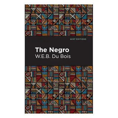 "The Negro" - "" ("Du Bois W. E. B.")(Paperback)