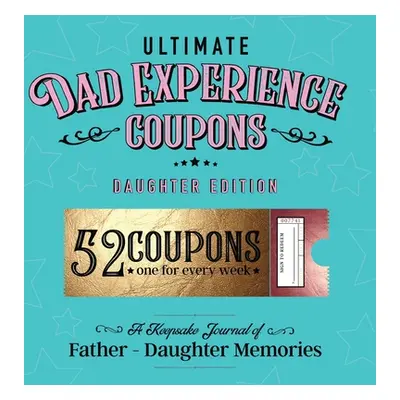 "Ultimate Dad Experience Coupons - Daughter Edition" - "" ("Joy Holiday Family")(Pevná vazba)