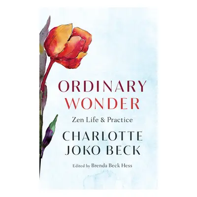 "Ordinary Wonder: Zen Life and Practice" - "" ("Joko Beck Charlotte")(Paperback)