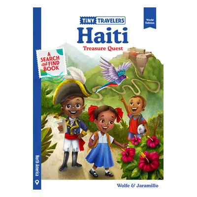 "Tiny Travelers Haiti Treasure Quest" - "" ("Wolfe Pereira Steven")(Pevná vazba)