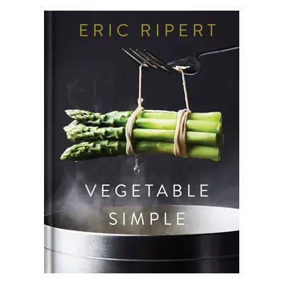 "Vegetable Simple: A Cookbook" - "" ("Ripert Eric")(Pevná vazba)