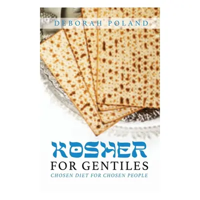 "Kosher for Gentiles: Chosen Diet for Chosen People" - "" ("Poland Deborah")(Paperback)