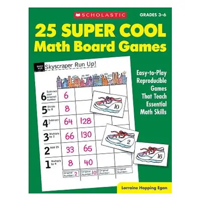 "25 Super Cool Math Board Games: Easy-To-Play Reproducible Games That Teach Essential Math Skill