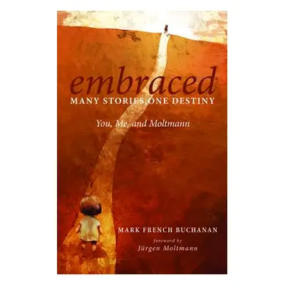 "Embraced: Many Stories, One Destiny" - "" ("Buchanan Mark French")(Paperback)