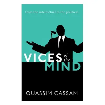 "Vices of the Mind: From the Intellectual to the Political" - "" ("Cassam Quassim")(Paperback)