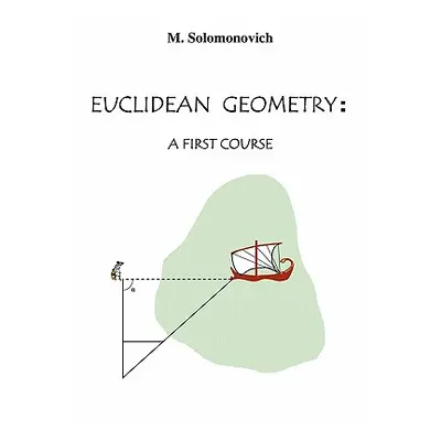 "Euclidean Geometry: A First Course" - "" ("Solomonovich Mark")(Paperback)