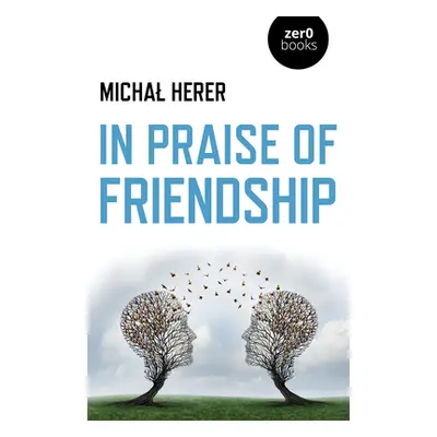 "In Praise of Friendship" - "" ("Herer Micha")(Paperback)