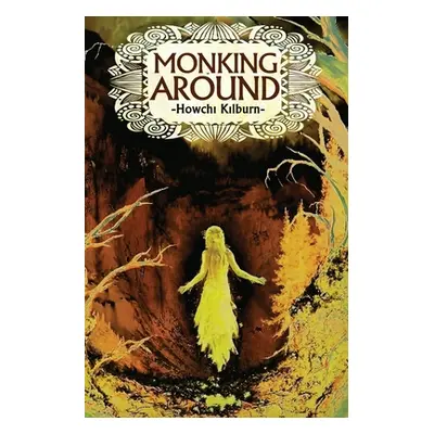 "Monking Around" - "" ("Kilburn Howchi")(Paperback)