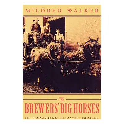 "The Brewers' Big Horses" - "" ("Walker Mildred")(Paperback)