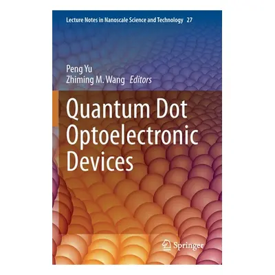 "Quantum Dot Optoelectronic Devices" - "" ("Yu Peng")(Paperback)