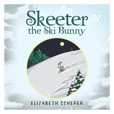 "Skeeter, the Ski Bunny" - "" ("Scherer Elizabeth")(Paperback)