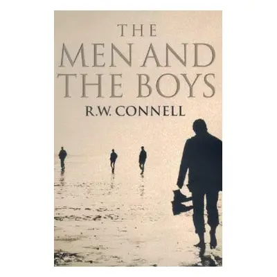 "The Men and the Boys" - "" ("Connell R. W.")(Paperback)