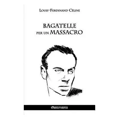 "Bagatelle per un massacro" - "" ("Cline Louis Ferdinand")(Paperback)