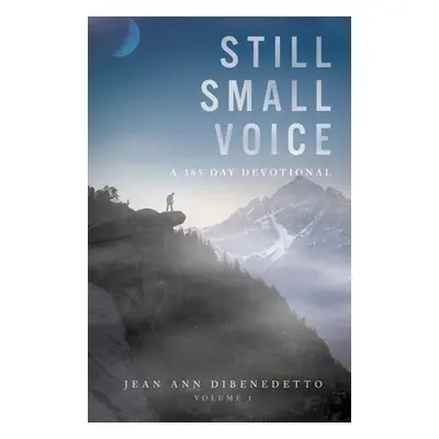 "Still Small Voice: Volume 1: A 365 Day Devotional" - "" ("Dibenedetto Jean Ann")(Paperback)