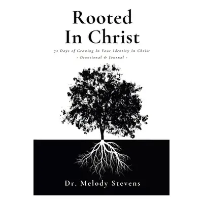 "Rooted in Christ" - "" ("Stevens Melody")(Paperback)