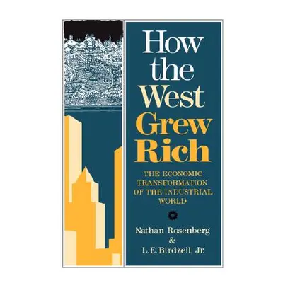 "How the West Grew Rich: The Economic Transformation of the Industrial World" - "" ("Rosenberg N