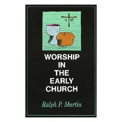 "Worship in the Early Church" - "" ("Martin Ralph P.")(Paperback)