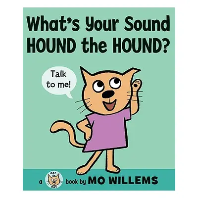 "What's Your Sound, Hound the Hound?" - "" ("Willems Mo")(Pevná vazba)