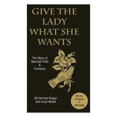 "Give the Lady What She Wants" - "" ("Wendt Lloyd")(Paperback)