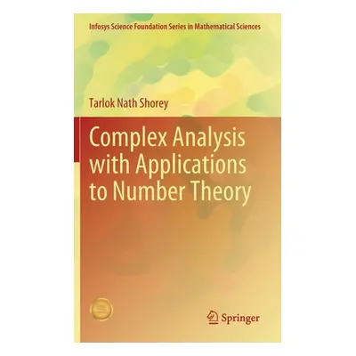 "Complex Analysis with Applications to Number Theory" - "" ("Shorey Tarlok Nath")(Pevná vazba)