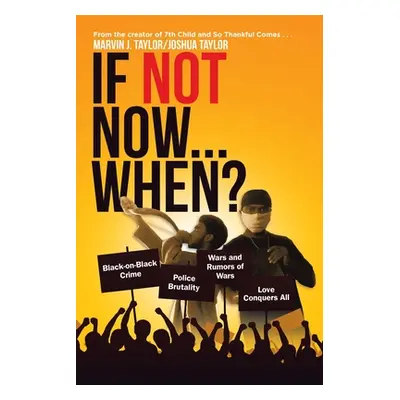 "If Not Now...When?" - "" ("Taylor Marvin J.")(Paperback)