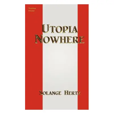 "Utopia Nowhere" - "" ("Hertz Solange")(Paperback)