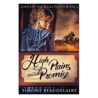 "High Plains Promise: Large Print Edition" - "" ("Beaudelaire Simone")(Paperback)