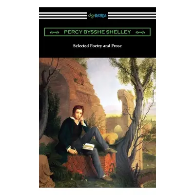 "Selected Poetry and Prose" - "" ("Shelley Percy Bysshe")(Paperback)