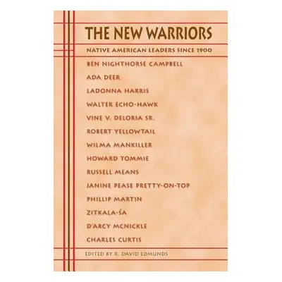 "The New Warriors: Native American Leaders Since 1900" - "" ("Edmunds R. David")(Paperback)