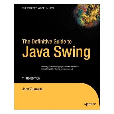 "The Definitive Guide to Java Swing" - "" ("Zukowski John")(Paperback)