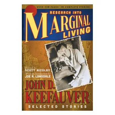 "Research Into Marginal Living: The Selected Stories of John D. Keefauver" - "" ("Keefauver John