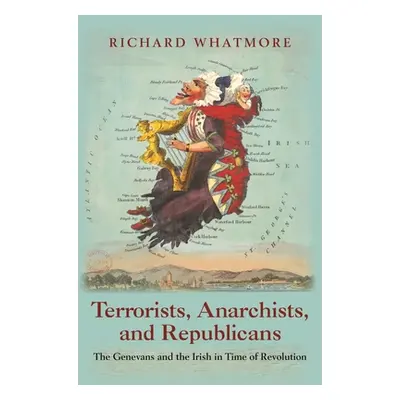 "Terrorists, Anarchists, and Republicans: The Genevans and the Irish in Time of Revolution" - ""