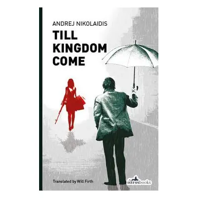 "Till Kingdom Come" - "" ("Nikolaidis Andrej")(Paperback)