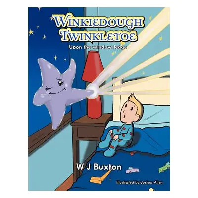 "Winkiedough Twinkletoe: Upon the window ledge" - "" ("Buxton W. J.")(Paperback)