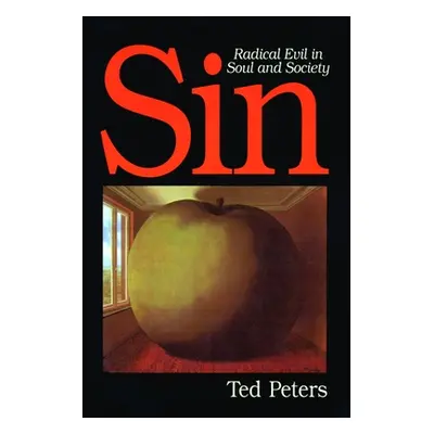 "Sin: Radical Evil in Soul and Society" - "" ("Peters Ted")(Paperback)