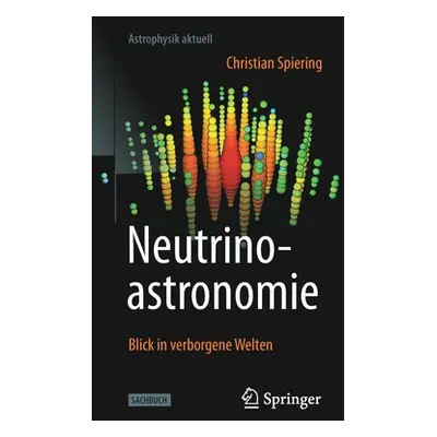 "Neutrinoastronomie: Blick in Verborgene Welten" - "" ("Spiering Christian")(Paperback)