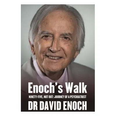 "Enoch's Walk: Ninety-Five, Not Out: Journey of a Psychiatrist" - "" ("Enoch David")(Paperback)