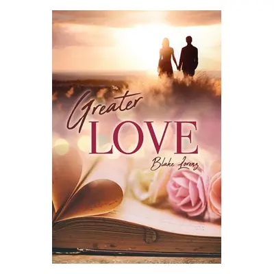 "Greater Love" - "" ("Lorenz Blake")(Paperback)